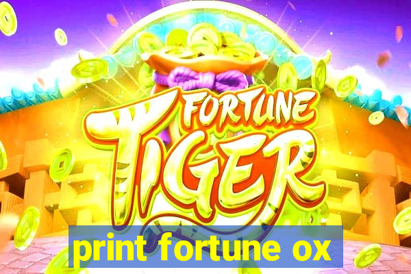 print fortune ox